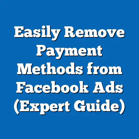 Easily Remove Payment Methods from Facebook Ads  (Expert Guide)