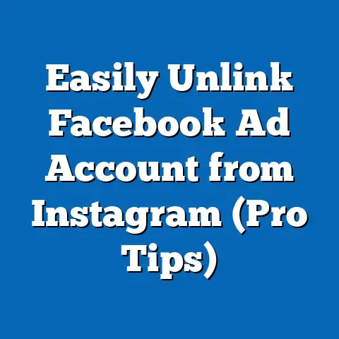 Easily Unlink Facebook Ad Account from Instagram  (Pro Tips)