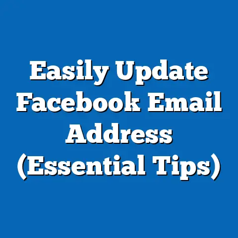 Easily Update Facebook Email Address  (Essential Tips)