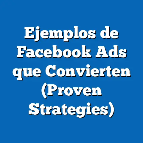 Ejemplos de Facebook Ads que Convierten  (Proven Strategies)