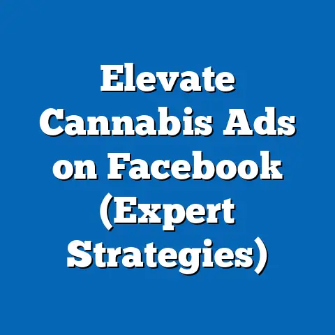 Elevate Cannabis Ads on Facebook  (Expert Strategies)