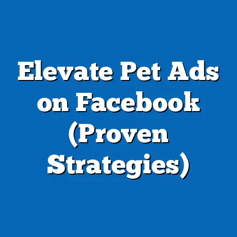 Elevate Pet Ads on Facebook  (Proven Strategies)