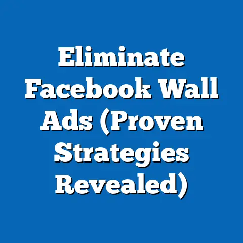 Eliminate Facebook Wall Ads  (Proven Strategies Revealed)