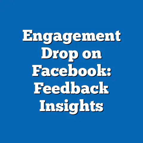 Engagement Drop on Facebook: Feedback Insights