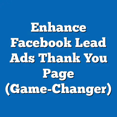 Enhance Facebook Lead Ads Thank You Page  (Game-Changer)