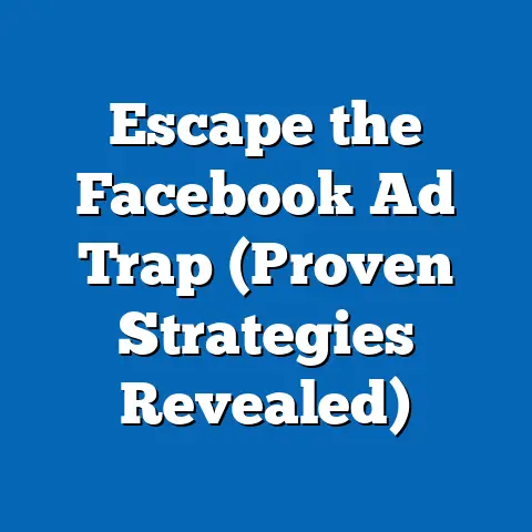 Escape the Facebook Ad Trap  (Proven Strategies Revealed)
