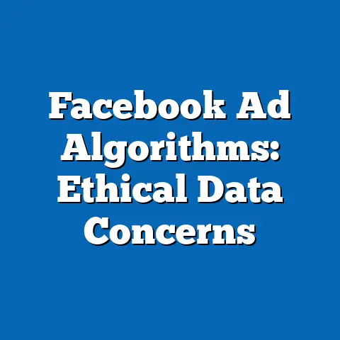 Facebook Ad Algorithms: Ethical Data Concerns