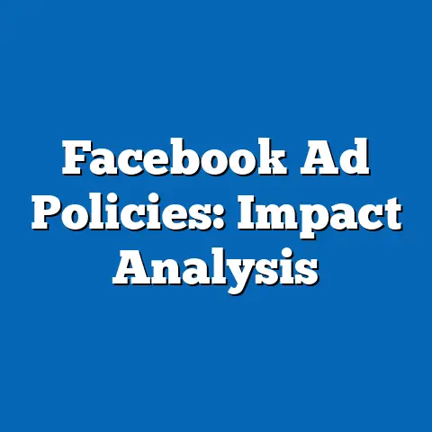 Facebook Ad Policies: Impact Analysis
