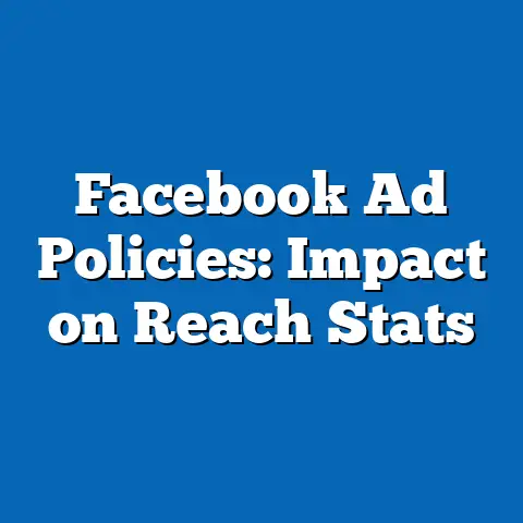 Facebook Ad Policies: Impact on Reach Stats