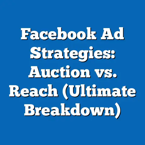 Facebook Ad Strategies: Auction vs. Reach  (Ultimate Breakdown)