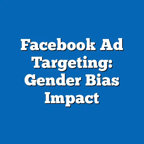 Facebook Ad Targeting: Gender Bias Impact