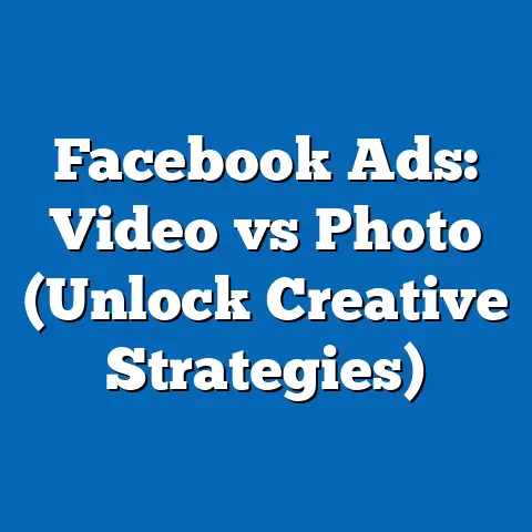 Facebook Ads: Video vs Photo  (Unlock Creative Strategies)