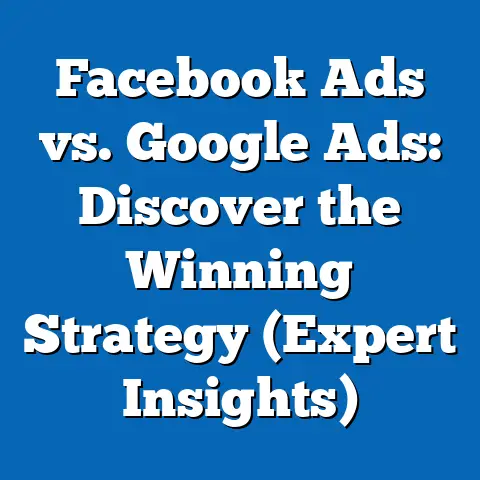 Facebook Ads vs. Google Ads: Discover the Winning Strategy  (Expert Insights)