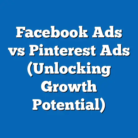 Facebook Ads vs Pinterest Ads  (Unlocking Growth Potential)