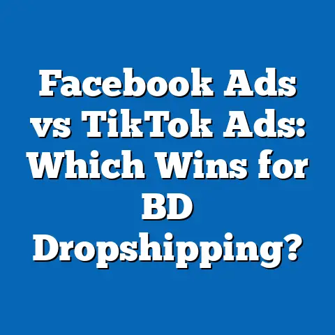 Facebook Ads vs TikTok Ads: Which Wins for BD Dropshipping?