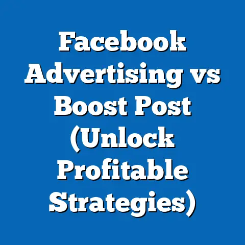 Facebook Advertising vs Boost Post  (Unlock Profitable Strategies)