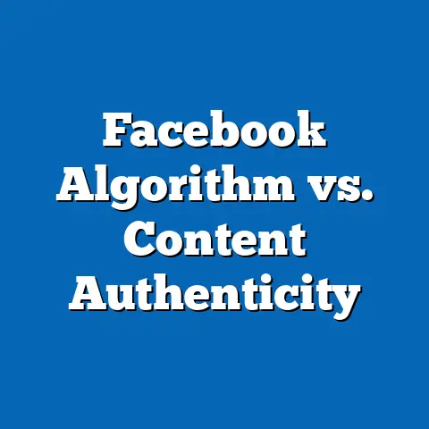 Facebook Algorithm vs. Content Authenticity