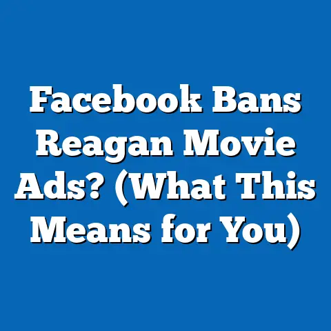 Facebook Bans Reagan Movie Ads?  (What This Means for You)