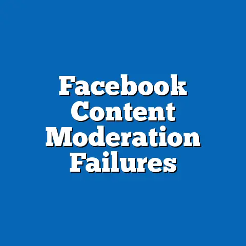 Facebook Content Moderation Failures