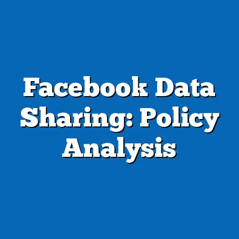 Facebook Data Sharing: Policy Analysis