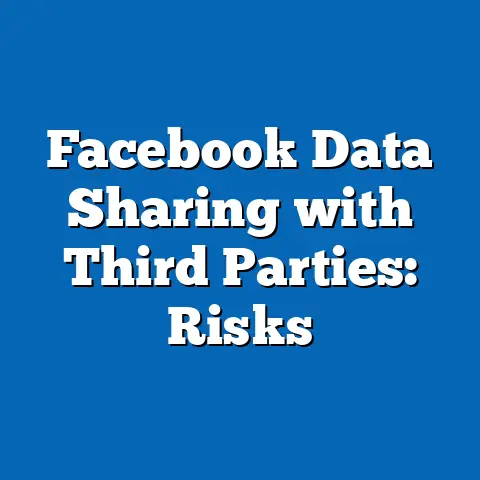 Facebook Data Sharing with Third Parties: Risks