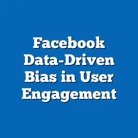 Facebook Data-Driven Bias in User Engagement