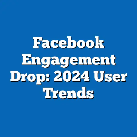 Facebook Engagement Drop: 2024 User Trends