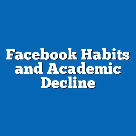 Facebook Habits and Academic Decline