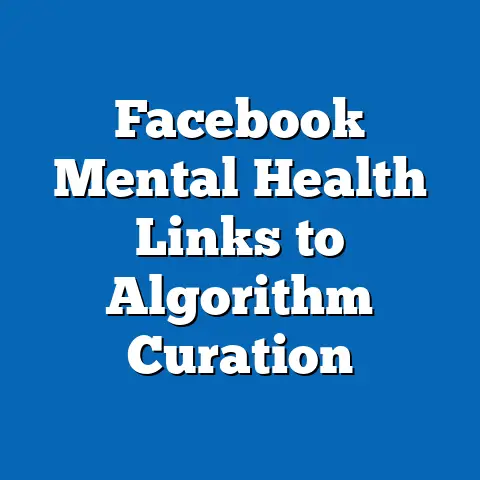 Facebook Mental Health Links to Algorithm Curation