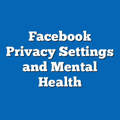 Facebook Privacy Settings and Mental Health