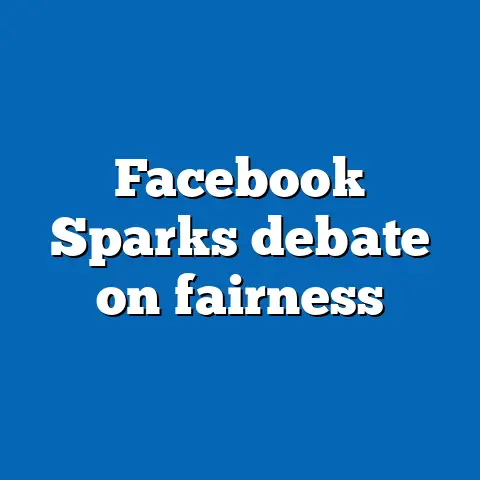 Facebook Sparks debate on fairness
