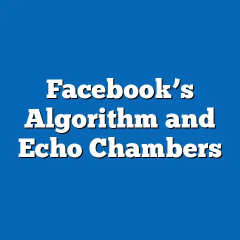 Facebook’s Algorithm and Echo Chambers