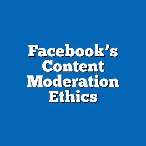 Facebook’s Content Moderation Ethics