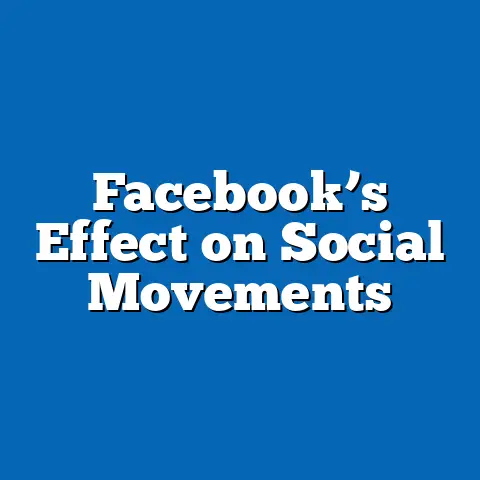 Facebook’s Effect on Social Movements