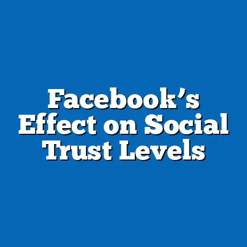 Facebook’s Effect on Social Trust Levels