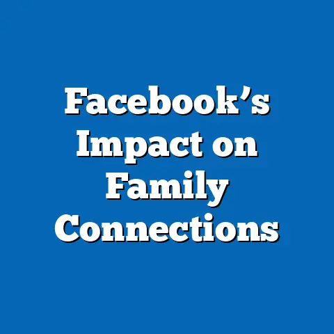 Facebook’s Impact on Family Connections