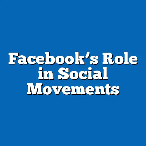 Facebook’s Role in Social Movements