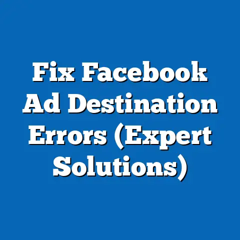 Fix Facebook Ad Destination Errors  (Expert Solutions)