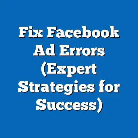 Fix Facebook Ad Errors  (Expert Strategies for Success)