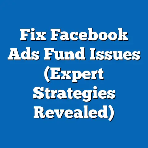 Fix Facebook Ads Fund Issues  (Expert Strategies Revealed)