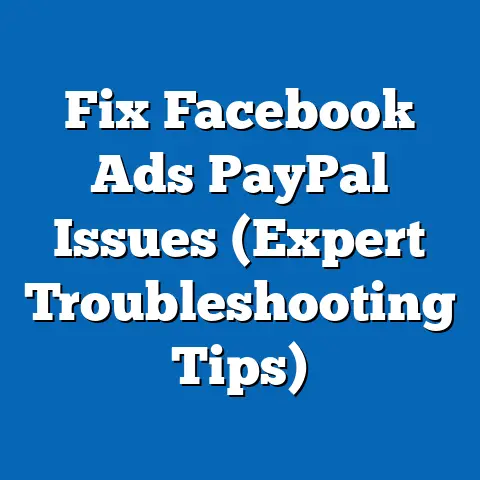 Fix Facebook Ads PayPal Issues  (Expert Troubleshooting Tips)