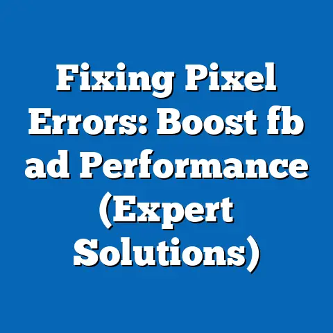 Fixing Pixel Errors: Boost fb ad Performance (Expert Solutions)