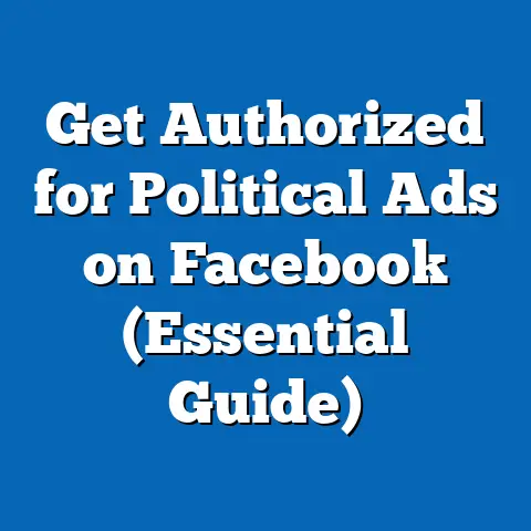 Get Authorized for Political Ads on Facebook  (Essential Guide)