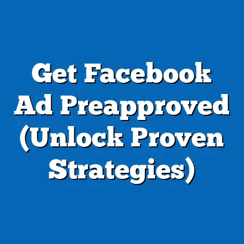 Get Facebook Ad Preapproved  (Unlock Proven Strategies)