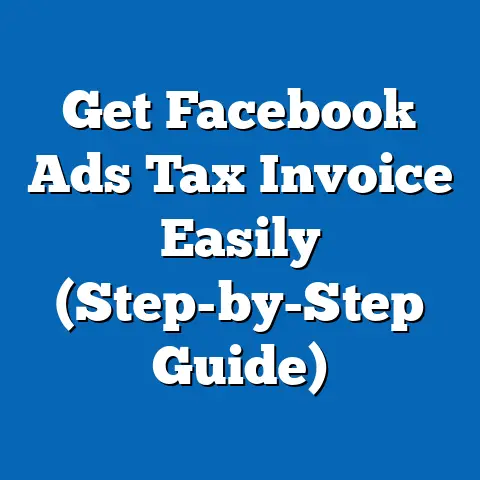 Get Facebook Ads Tax Invoice Easily  (Step-by-Step Guide)