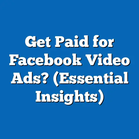 Get Paid for Facebook Video Ads?  (Essential Insights)