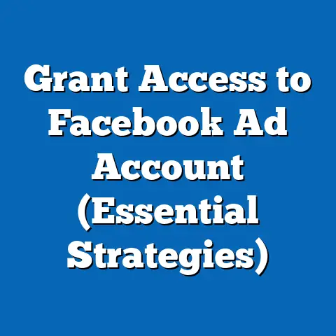 Grant Access to Facebook Ad Account  (Essential Strategies)