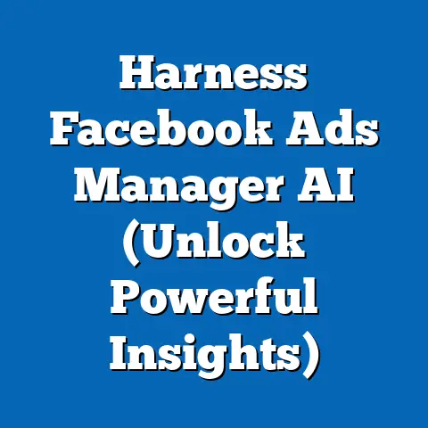 Harness Facebook Ads Manager AI  (Unlock Powerful Insights)