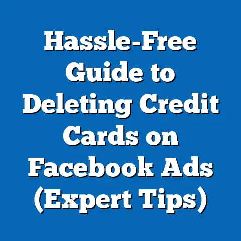 Hassle-Free Guide to Deleting Credit Cards on Facebook Ads  (Expert Tips)