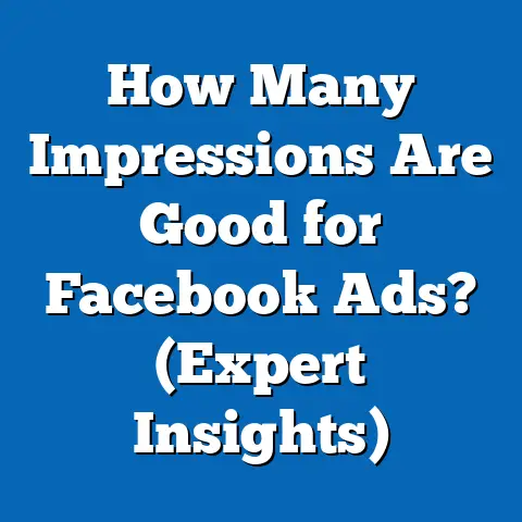 How Many Impressions Are Good for Facebook Ads?  (Expert Insights)